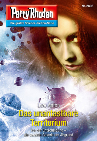 Uwe Anton: Perry Rhodan 2898: Das unantastbare Territorium