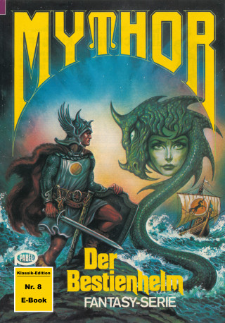 Hans Kneifel: Mythor 8: Der Bestienhelm