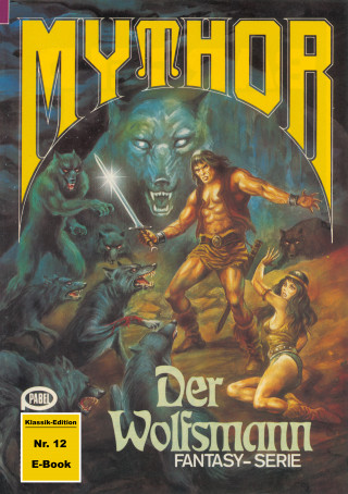 Horst Hoffmann: Mythor 12: Der Wolfsmann