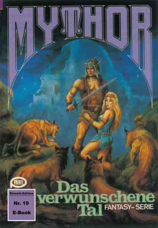 Hans Kneifel: Mythor 19: Das verwunschene Tal