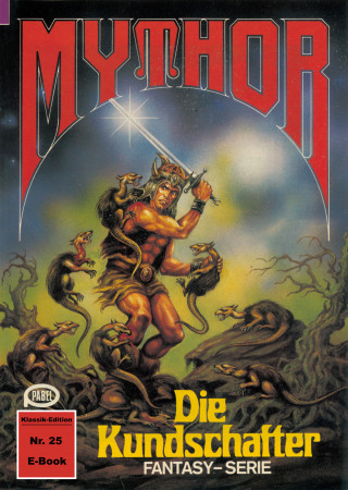 Hans Kneifel: Mythor 25: Die Kundschafter