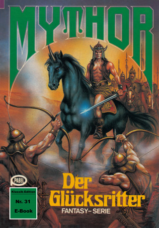 Hans Kneifel: Mythor 31: Der Glücksritter
