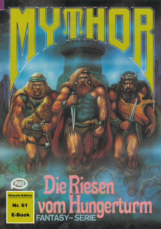 Horst Hoffmann: Mythor 61: Die Riesen vom Hungerturm