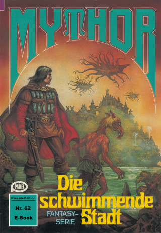 Hubert Haensel: Mythor 62: Die schwimmende Stadt