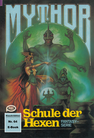 Horst Hoffmann: Mythor 64: Schule der Hexen