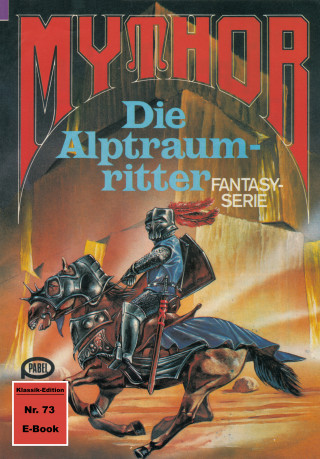 Hans Kneifel: Mythor 73: Die Alptraumritter