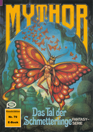 Hans Kneifel: Mythor 79: Das Tal der Schmetterlinge
