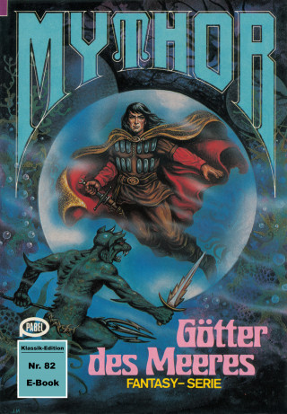 Hubert Haensel: Mythor 82: Götter des Meeres