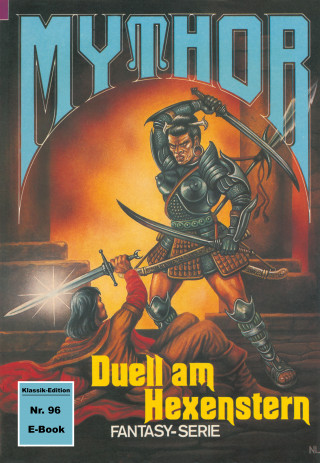 Hubert Haensel: Mythor 96: Duell am Hexenstern