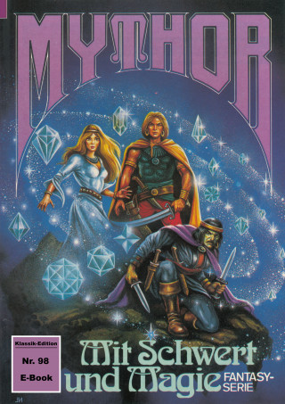 Hans Kneifel: Mythor 98: Mit Schwert und Magie