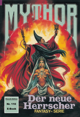 Hans Kneifel: Mythor 110: Der neue Herrscher