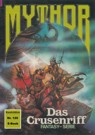 Hubert Haensel: Mythor 120: Das Crusenriff