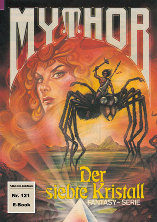 Horst Hoffmann: Mythor 121: Der siebte Kristall