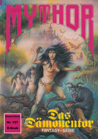 Hubert Haensel: Mythor 127: Das Dämonentor