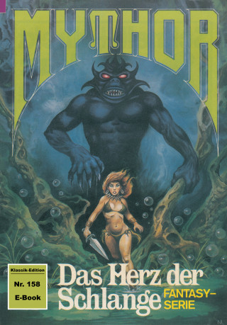 Hans Kneifel: Mythor 158: Das Herz der Schlange