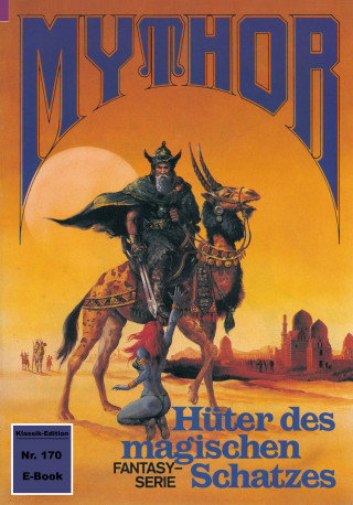 Hans Kneifel: Mythor 170: Hüter des magischen Schatzes