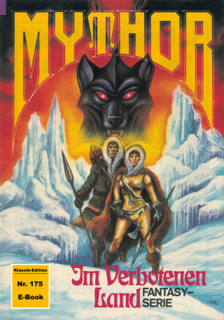 Hans Kneifel: Mythor 175: Im Verbotenen Land