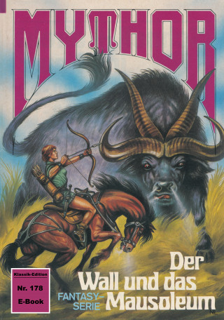 Hans Kneifel: Mythor 178: Der Wall und das Mausoleum