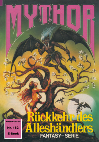 Hans Kneifel: Mythor 182: Rückkehr des Alleshändlers