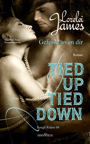 Lorelei James: Tied up, tied down - Gefesselt von Dir