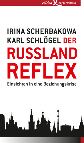 Irina Scherbakowa, Karl Schlögel: Der Russland-Reflex