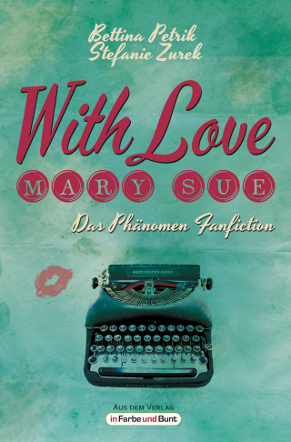 Bettina Petrik, Stefanie Zurek: With Love, Mary Sue - Das Phänomen Fanfiction