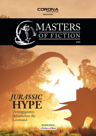 Elias Albrecht, Eric Zerm: Masters of Fiction 3: Jurassic Hype - Urzeitgiganten beherrschen die Leinwand