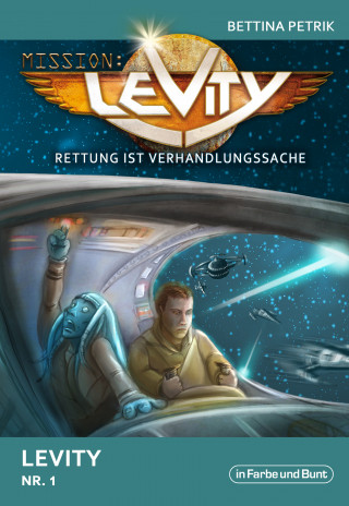 Bettina Petrik: Mission: Levity - Rettung ist Verhandlungssache - Levity (Nr. 1)