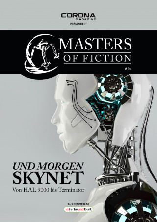 Elias Albrecht, Eric Zerm: Masters of Fiction 4: Und morgen SKYNET - von HAL 9000 bis Terminator