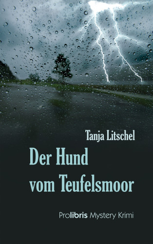 Tanja Litschel: Der Hund vom Teufelsmoor