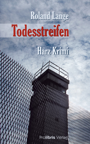 Roland Lange: Todesstreifen