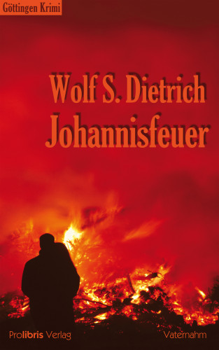 Wolf S. Dietrich: Johannisfeuer