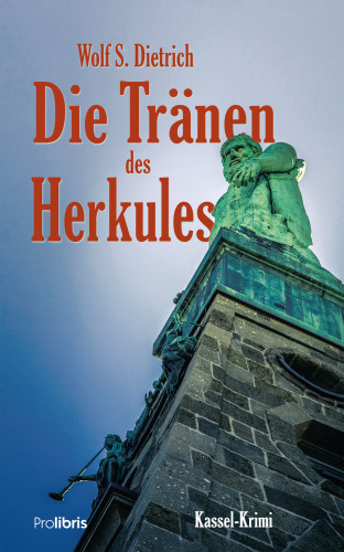 Wolf S. Dietrich: Die Tränen des Herkules
