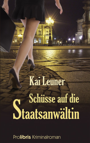 Kai Leuner: Schüsse auf die Staatsanwältin