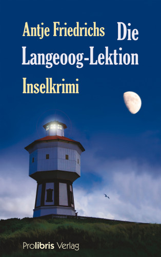 Antje Friedrichs: Die Langeoog Lektion