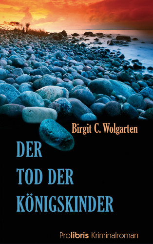 Birgit C. Wolgarten: Der Tod der Königskinder