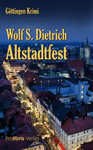 Wolf S. Dietrich: Altstadtfest