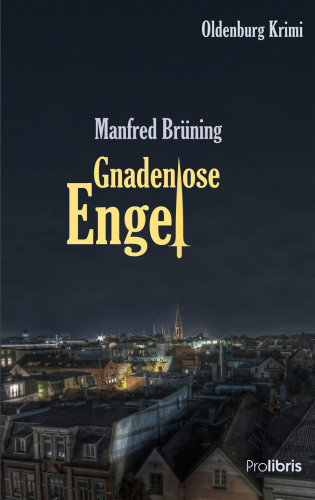 Manfred Brüning: Gnadenlose Engel