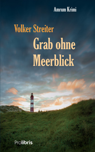 Volker Streiter: Grab ohne Meerblick