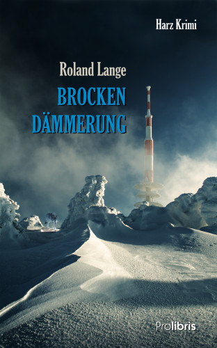 Roland Lange: Brockendämmerung