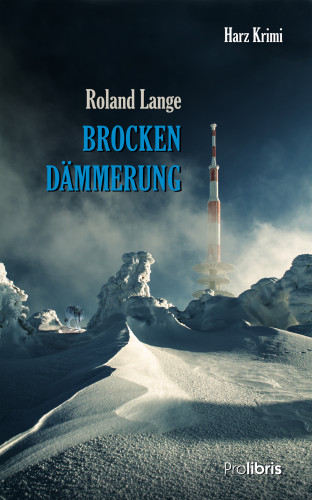 Roland Lange: Brockendämmerung