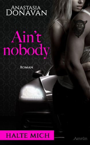 Anastasia Donavan: Ain't Nobody 1: Halte mich