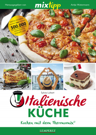 Sylvia Lühert: MIXtipp Italienische Küche