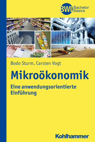 Bodo Sturm, Carsten Vogt: Mikroökonomik