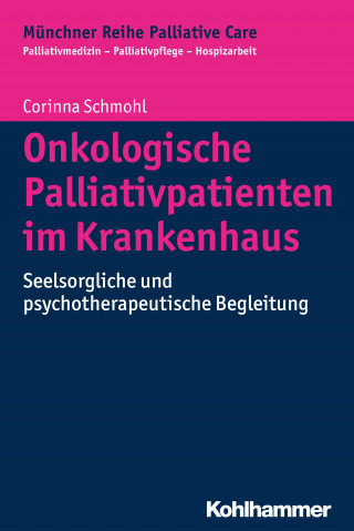 Corinna Schmohl: Onkologische Palliativpatienten im Krankenhaus