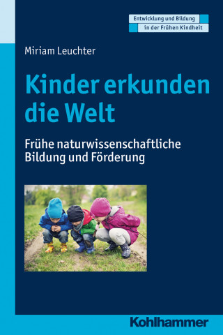 Miriam Leuchter: Kinder erkunden die Welt