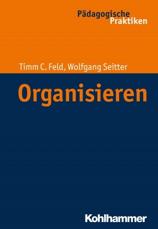 Timm Cornelius Feld, Wolfgang Seitter: Organisieren
