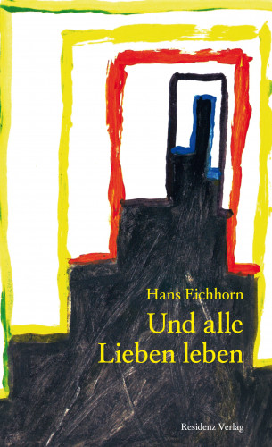Hans Eichhorn: Und alle Lieben leben