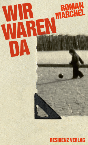 Roman Marchel: Wir waren da