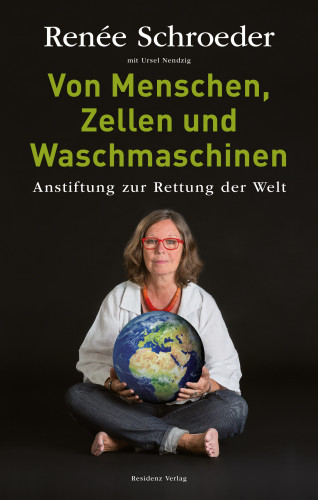 Renee Schroeder: Von Menschen, Zellen und Waschmaschinen